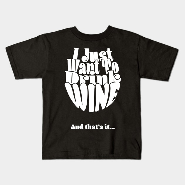 I Just Want To Drink Wine And Bake Cookie and that's it - Dark Kids T-Shirt by Czajnikolandia